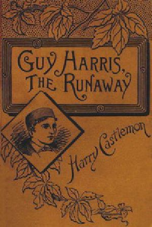 [Gutenberg 56381] • Guy Harris, the Runaway